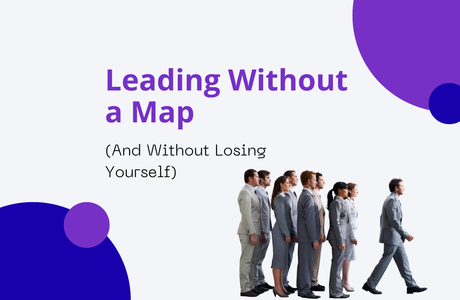 Leading Without a Map