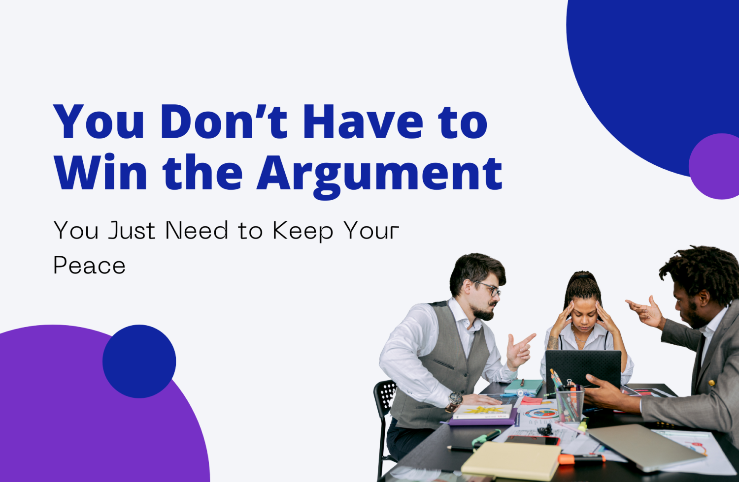 You Don’t Have to Win the Argument