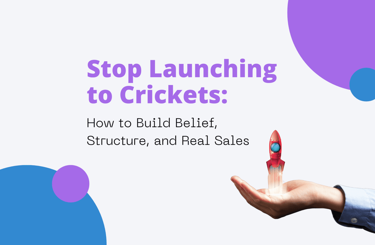 Stop Launching to Crickets