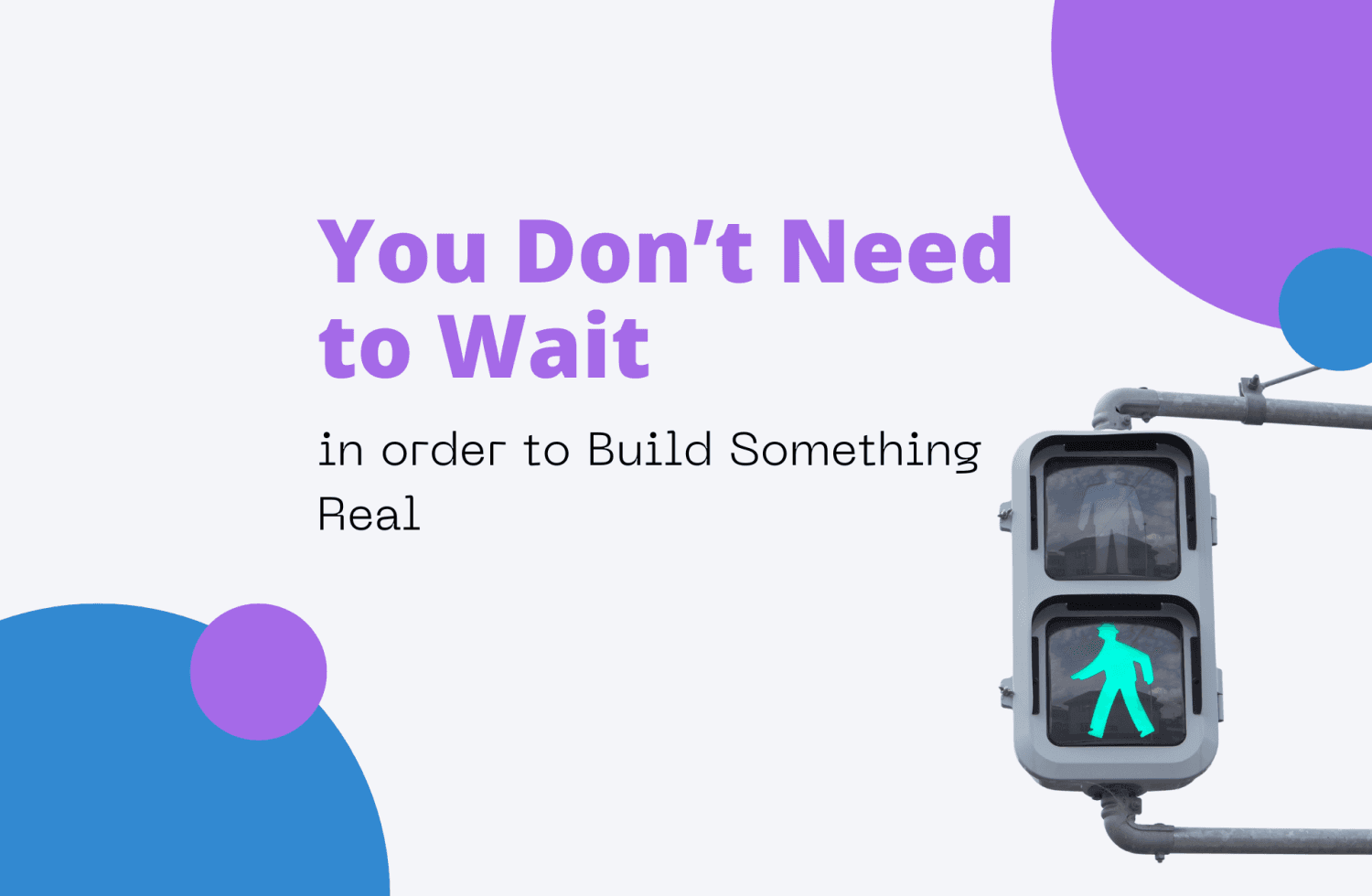 You Don’t Need to Wait