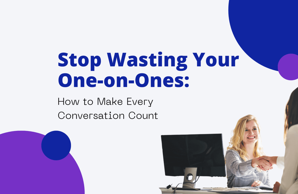 Stop Wasting Your One-on-Ones