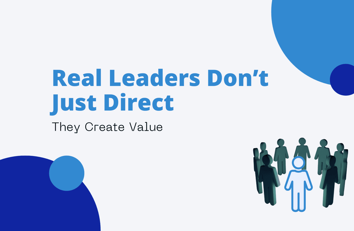 Real Leaders Don’t Just Direct