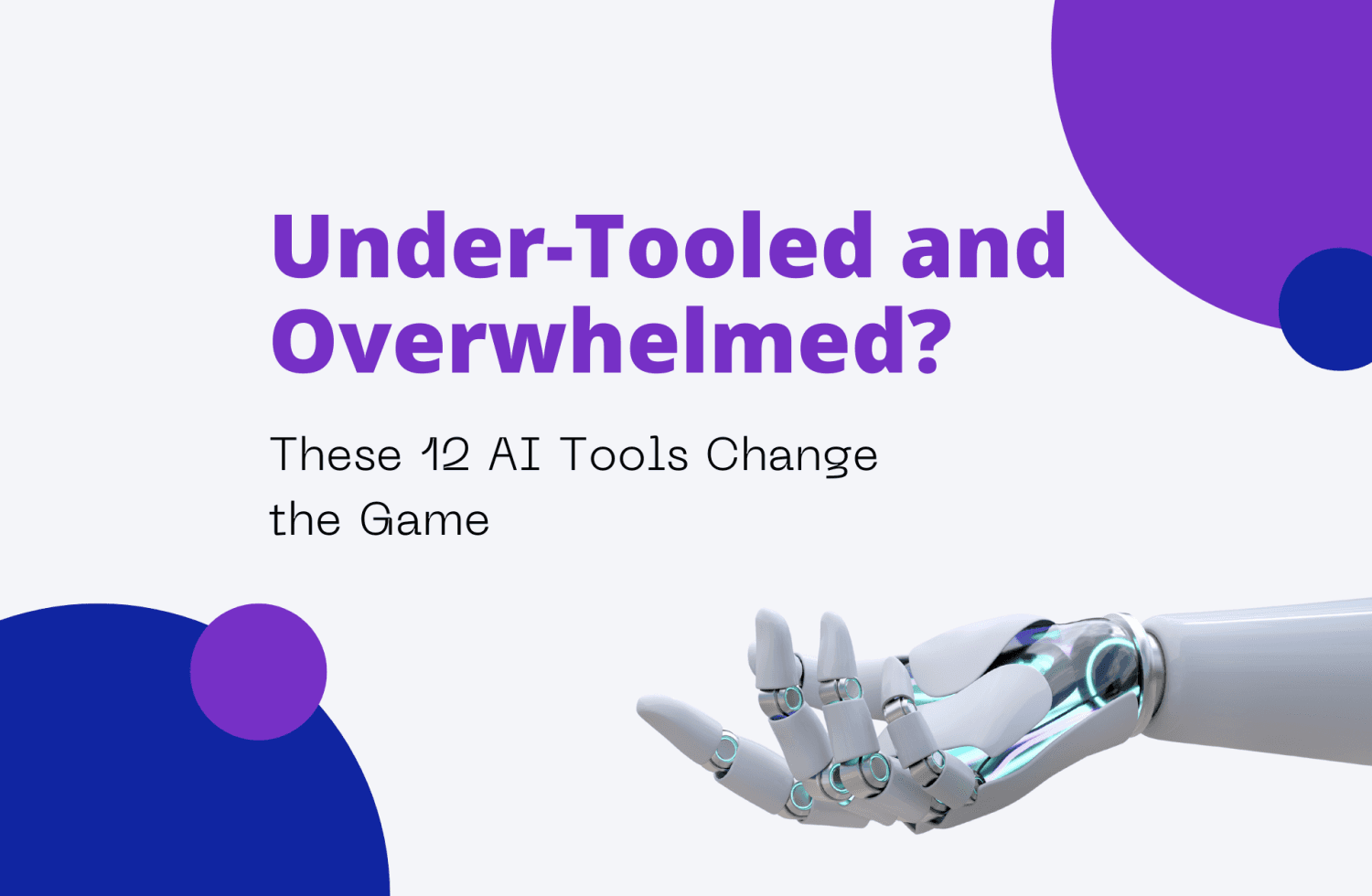 Under-Tooled and Overwhelmed? 