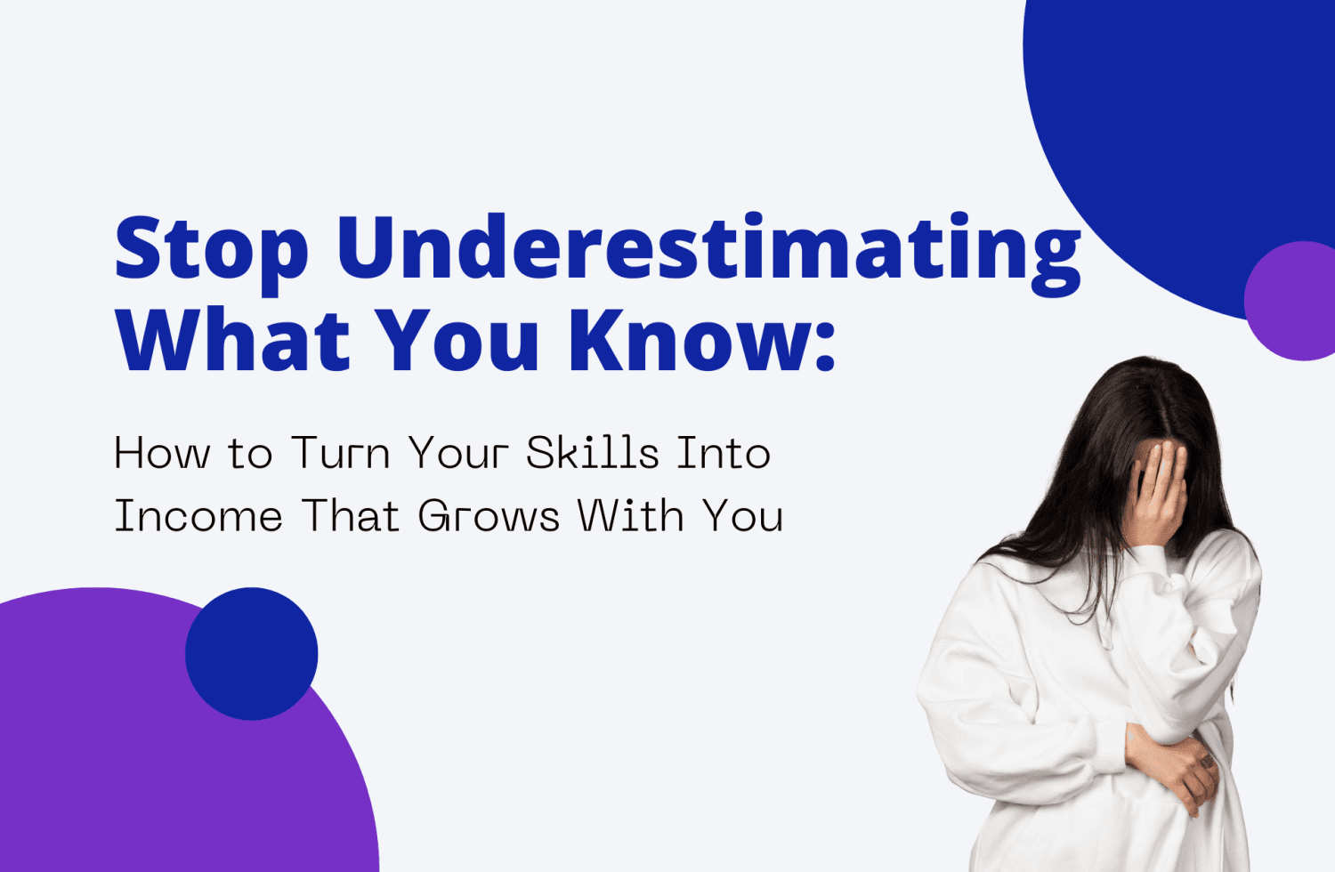 Stop Underestimating What You Know