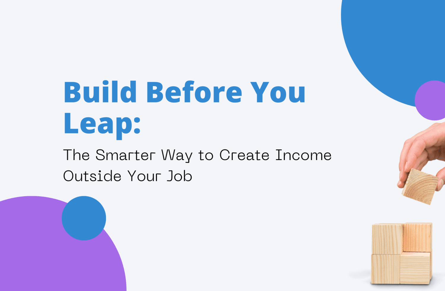 Build Before You Leap