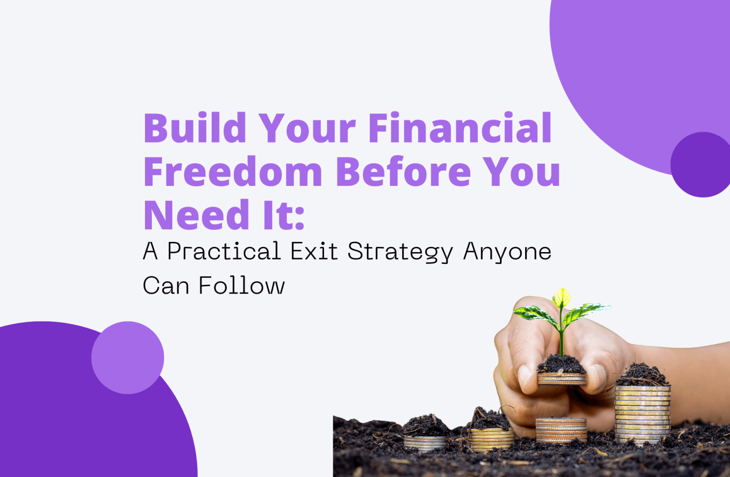 Build Your Financial Freedom Before You Need It